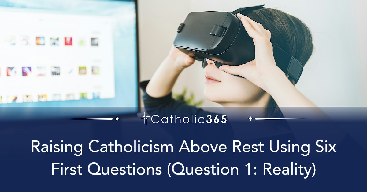 Raising Catholicism Above Rest Using Six First Questions (Question 1 ...
