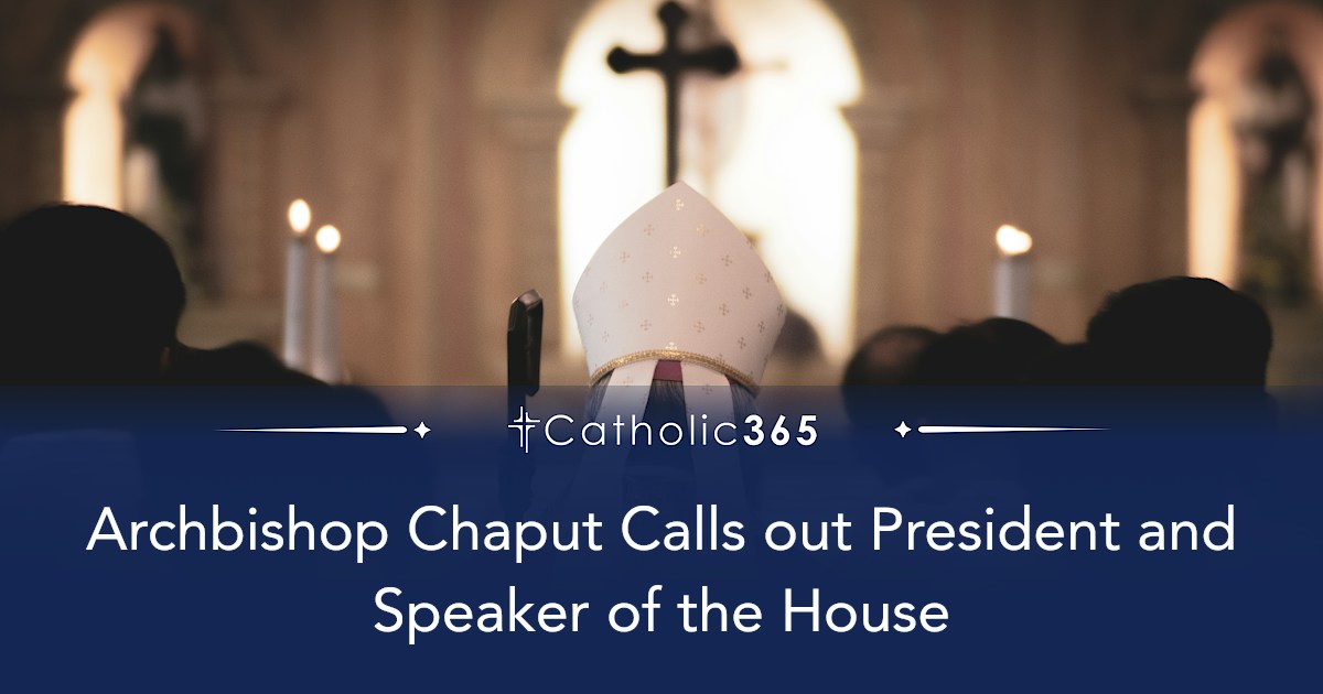 Archbishop Chaput Calls out President and Speaker of the House