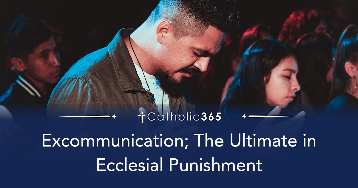 Excommunication; The Ultimate in Ecclesial Punishment
