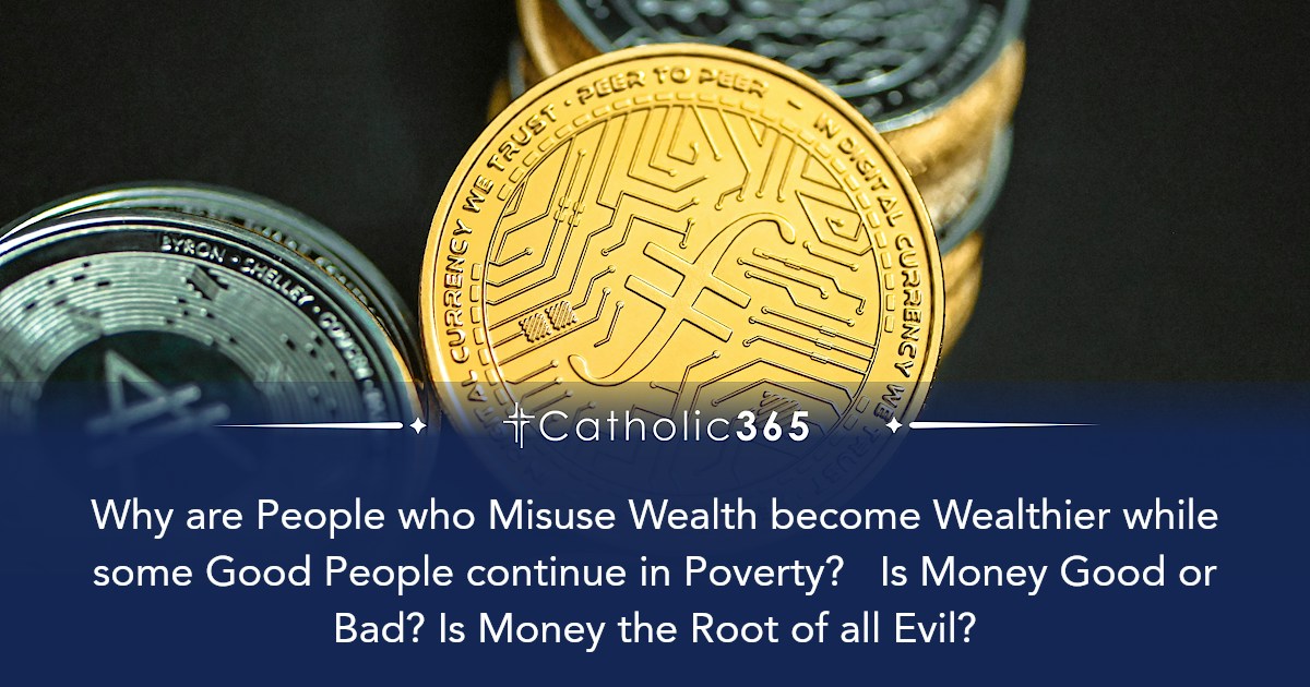 Why are People who Misuse Wealth become Wealthier while some Good ...