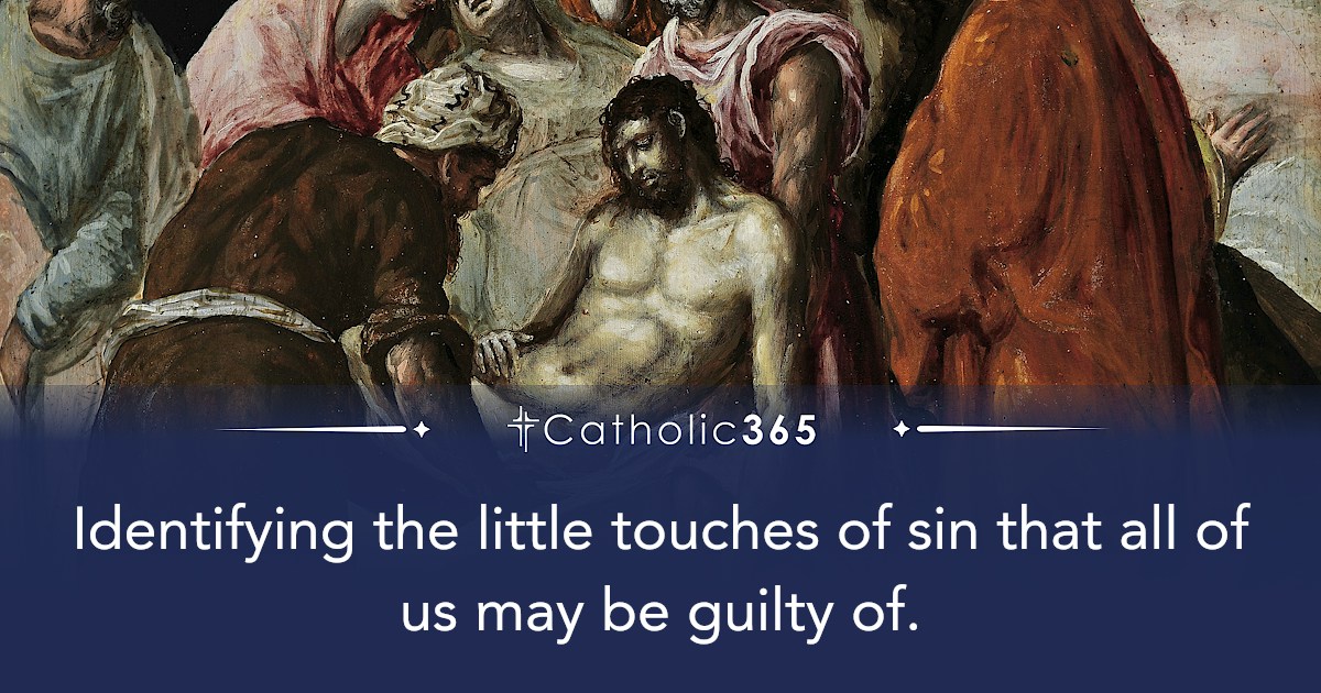 Identifying the little touches of sin that all of us may be guilty of.