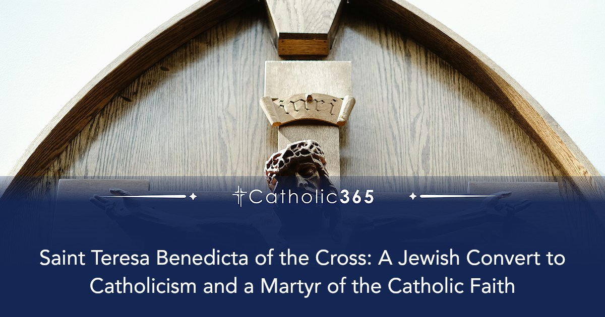 Saint Teresa Benedicta of the Cross: A Jewish Convert to Catholicism ...