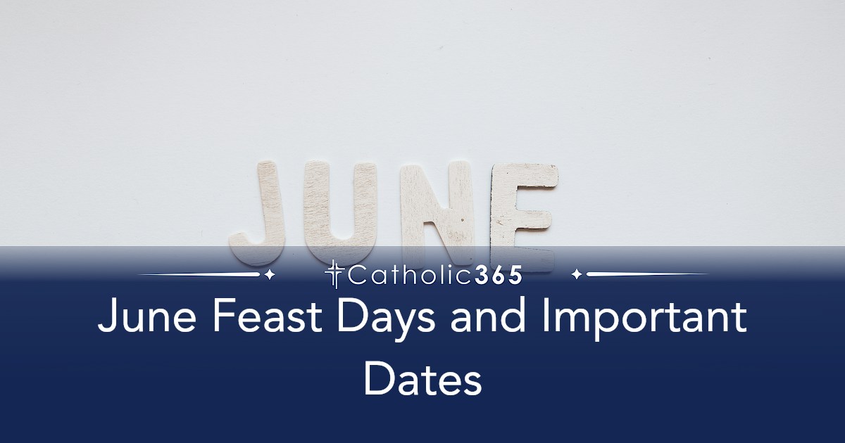June Feast Days and Important Dates