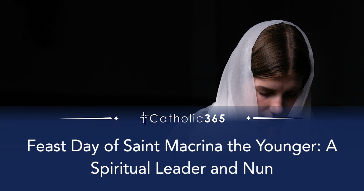 Feast Day of Saint Macrina the Younger: A Spiritual Leader and Nun