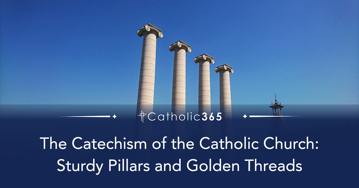 The Catechism of the Catholic Church: Sturdy Pillars and Golden Threads