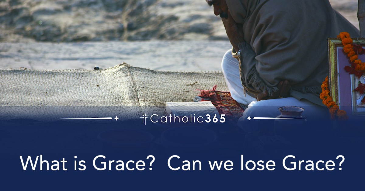 What is Grace? Can we lose Grace?