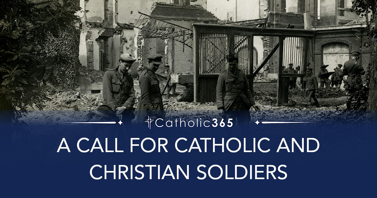 A CALL FOR CATHOLIC AND CHRISTIAN SOLDIERS