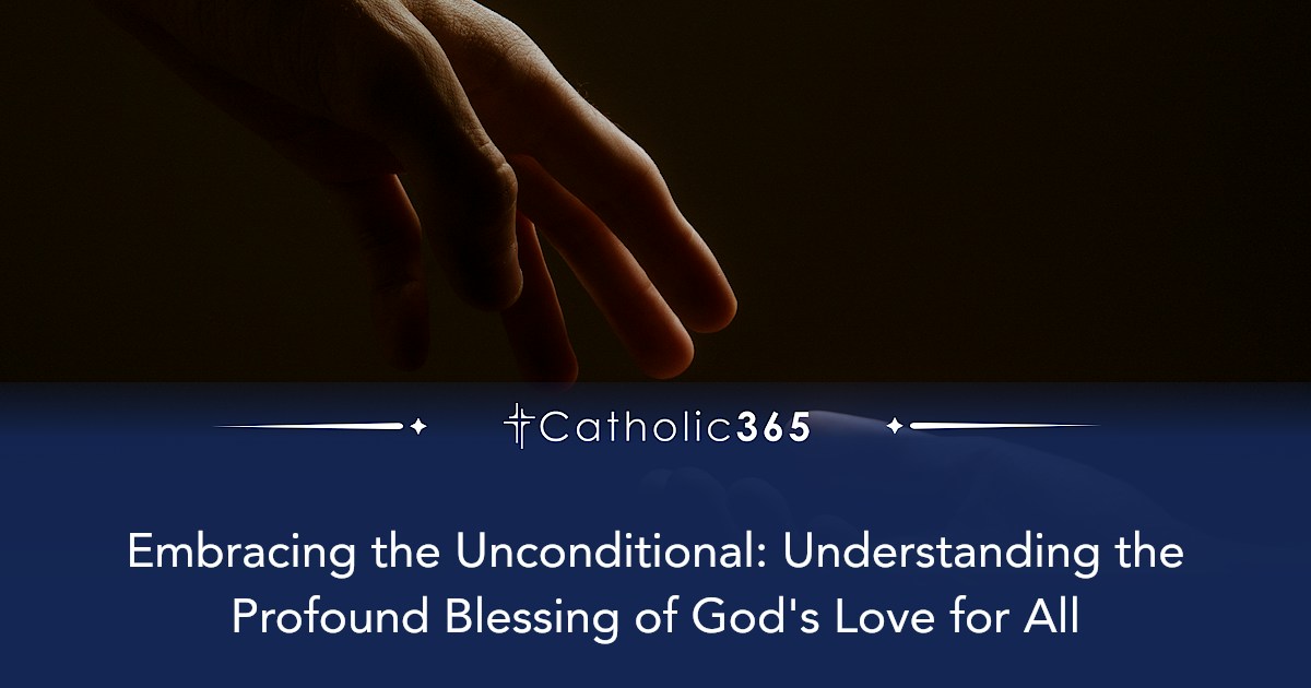 Embracing the Unconditional: Understanding the Profound Blessing of God ...