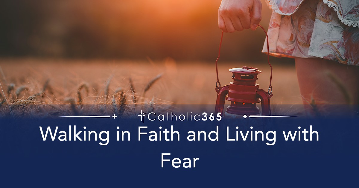 Walking in Faith and Living with Fear
