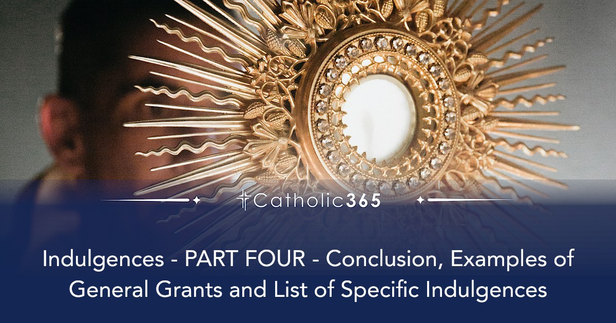 Indulgences - PART FOUR - Conclusion, Examples of General Grants and ...