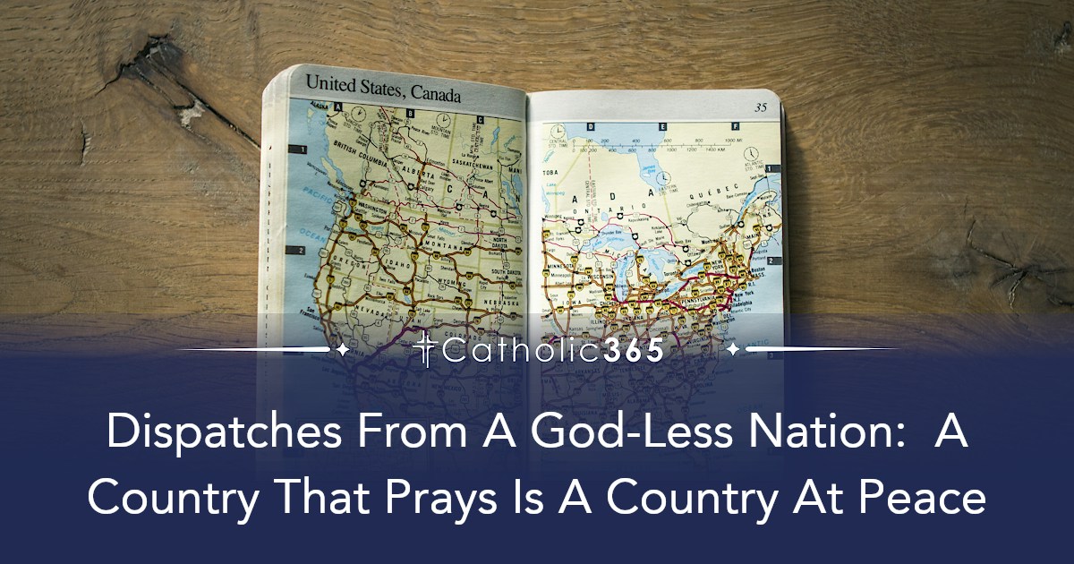 Dispatches From A God-Less Nation: A Country That Prays Is A Country At ...