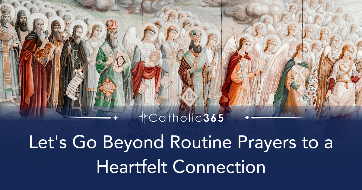 Let's Go Beyond Routine Prayers to a Heartfelt Connection
