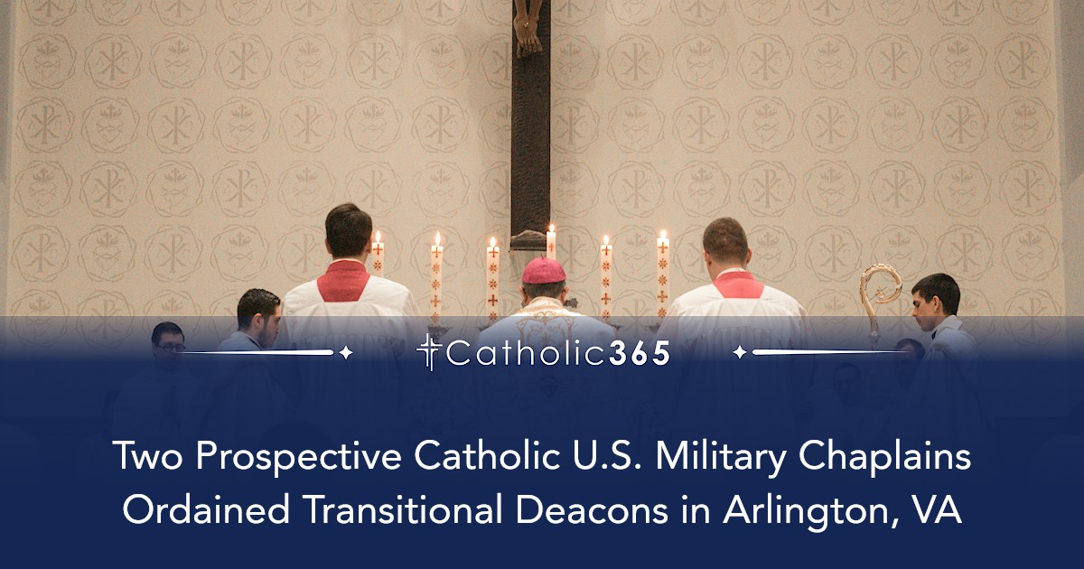 Two Prospective Catholic U.S. Military Chaplains Ordained Transitional ...