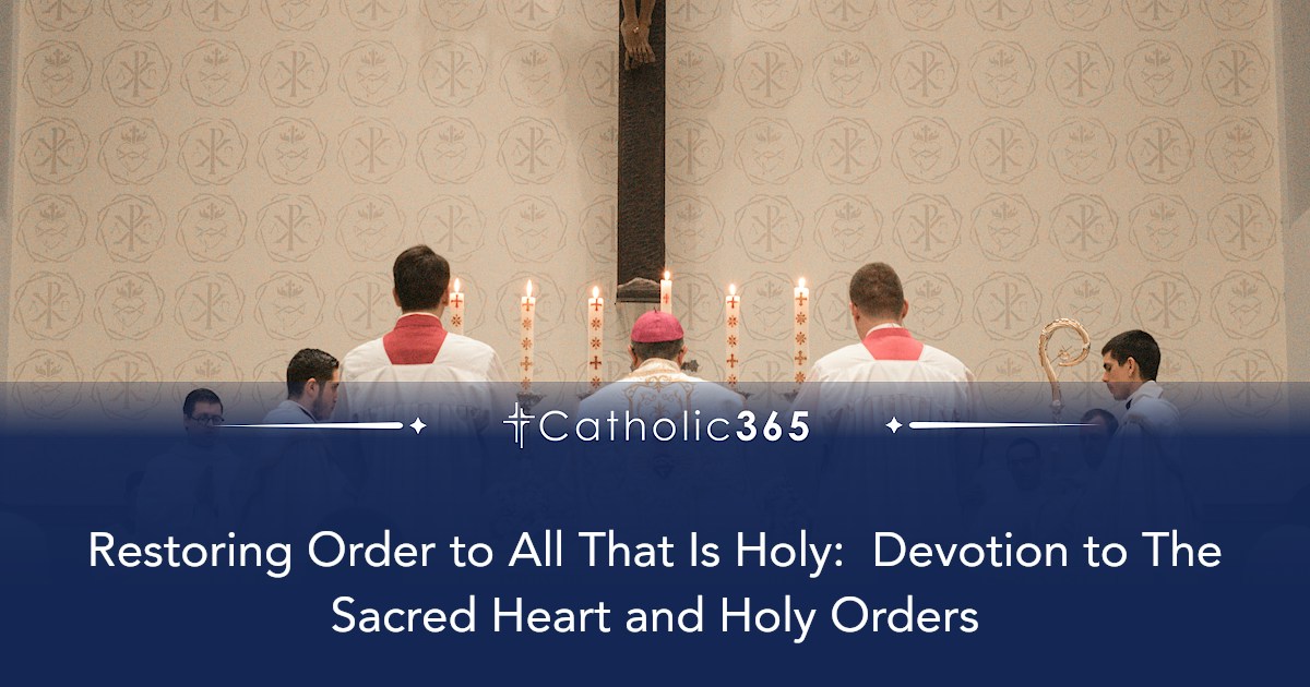 Restoring Order to All That Is Holy: Devotion to The Sacred Heart and ...