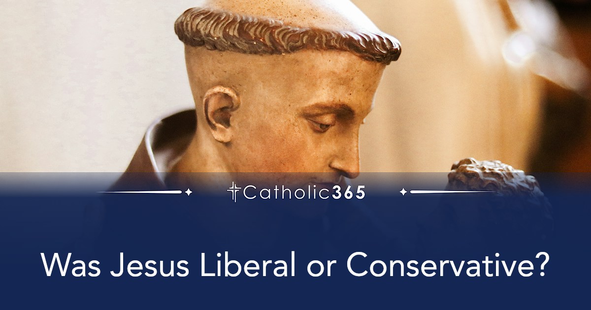 Was Jesus Liberal or Conservative?