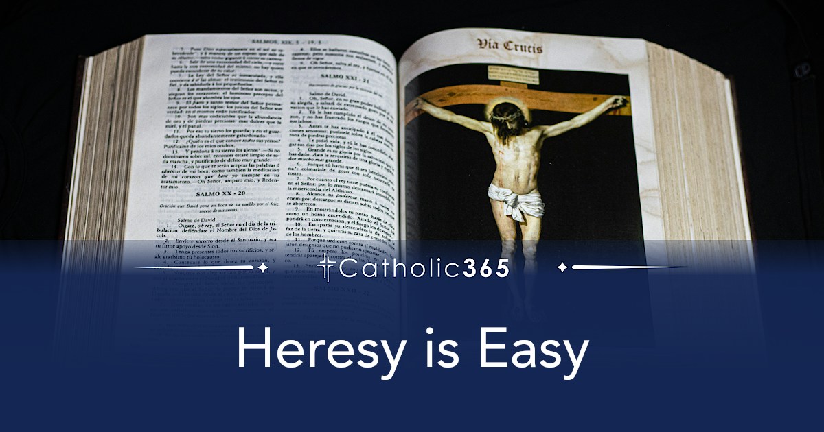 Heresy is Easy