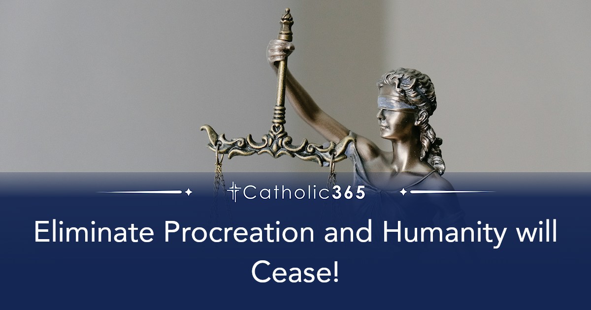 Eliminate Procreation and Humanity will Cease!