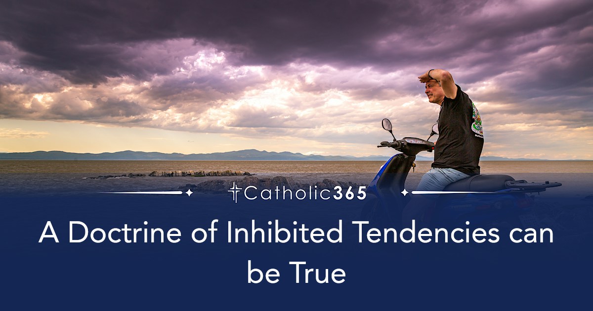 A Doctrine of Inhibited Tendencies can be True