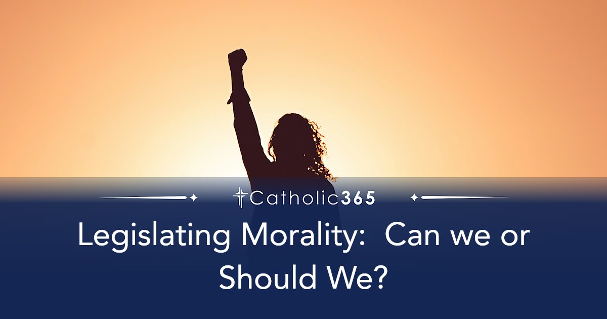 Legislating Morality: Can we or Should We?