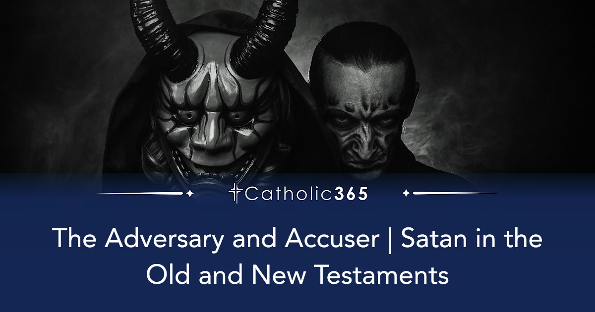 The Adversary and Accuser | Satan in the Old and New Testaments
