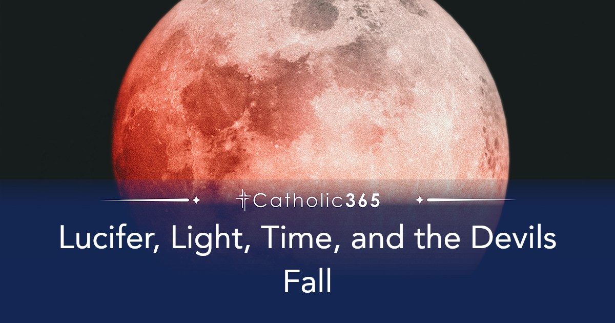 Lucifer, Light, Time, and the Devils Fall