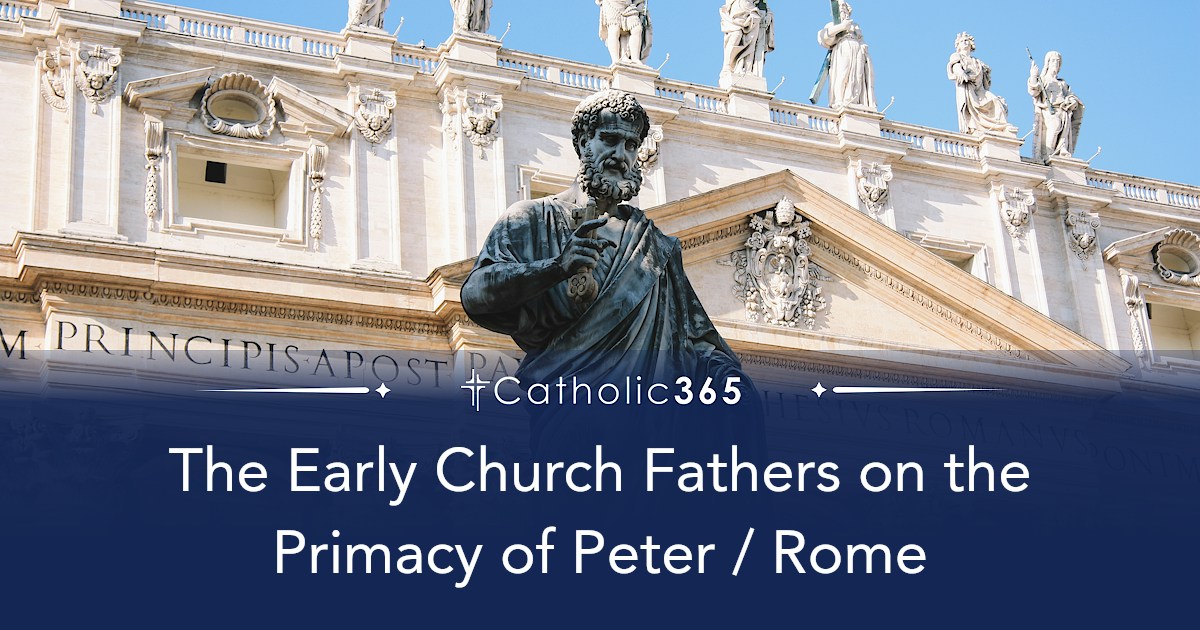 The Early Church Fathers on the Primacy of Peter / Rome