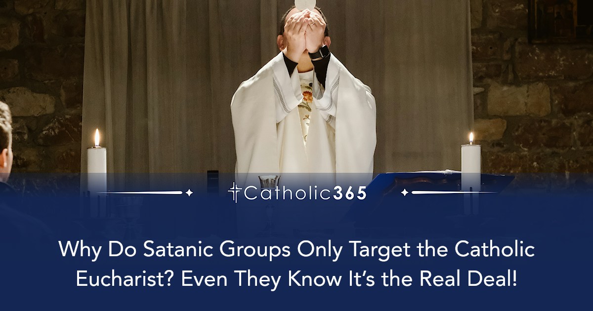 Why Do Satanic Groups Only Target the Catholic Eucharist? Even They ...