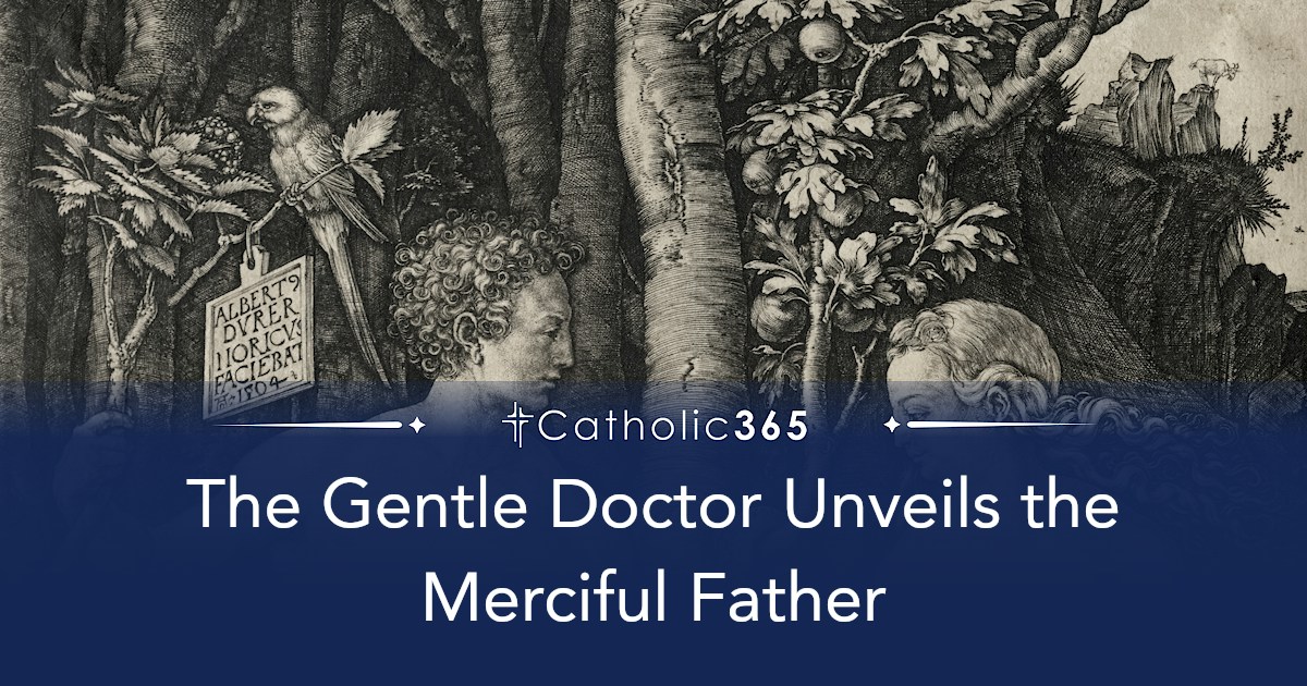 The Gentle Doctor Unveils the Merciful Father