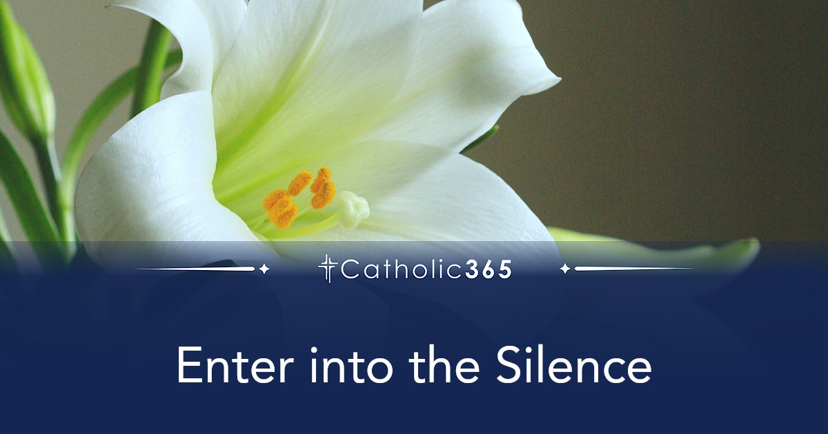 Enter into the Silence