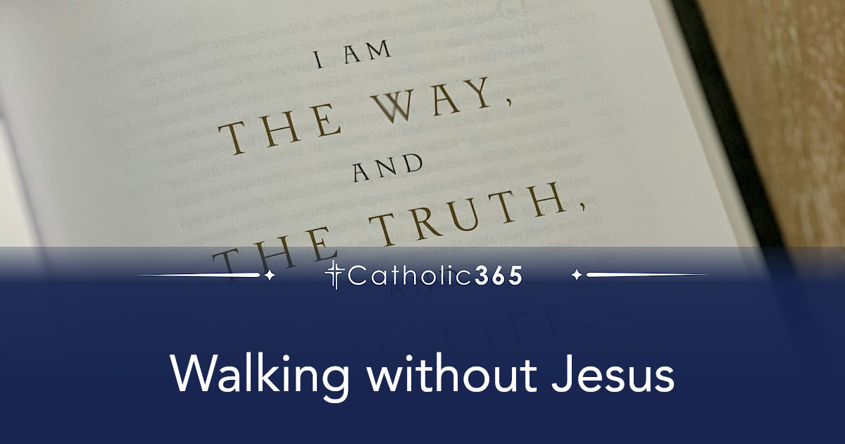 Walking without Jesus