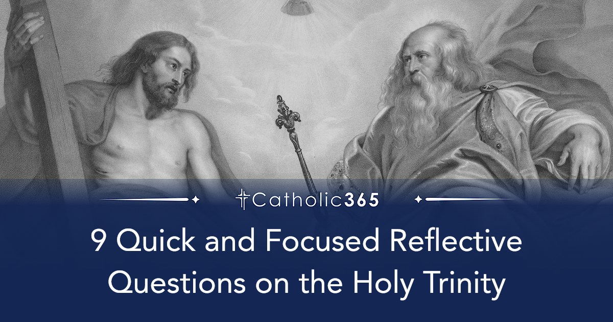 9 Quick and Focused Reflective Questions on the Holy Trinity