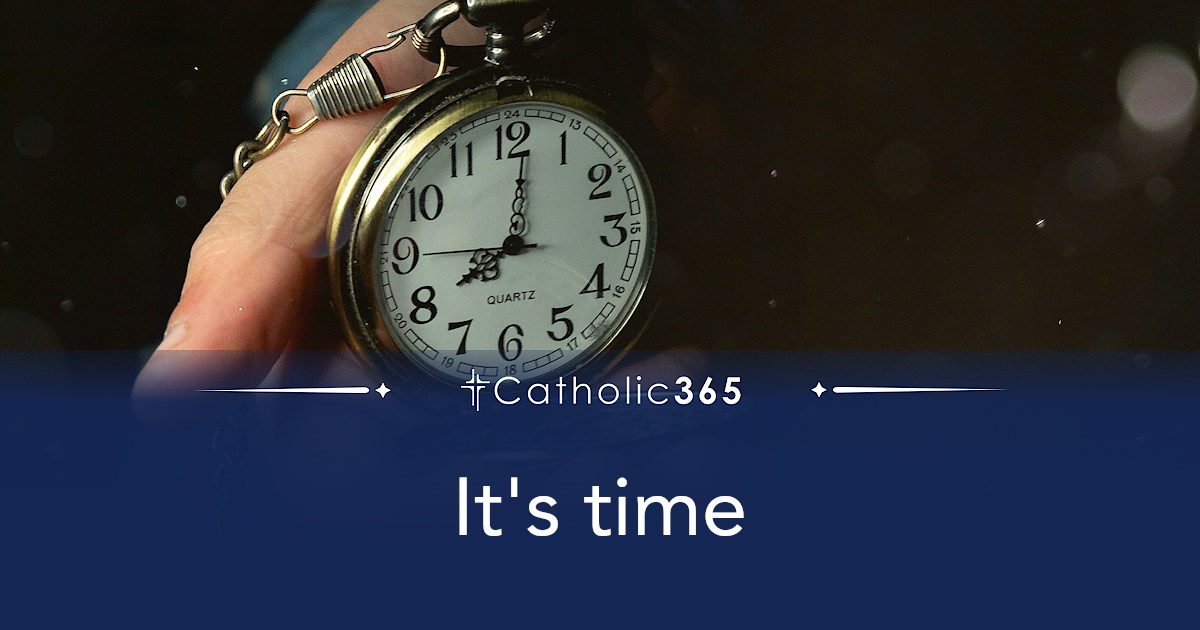 It's time