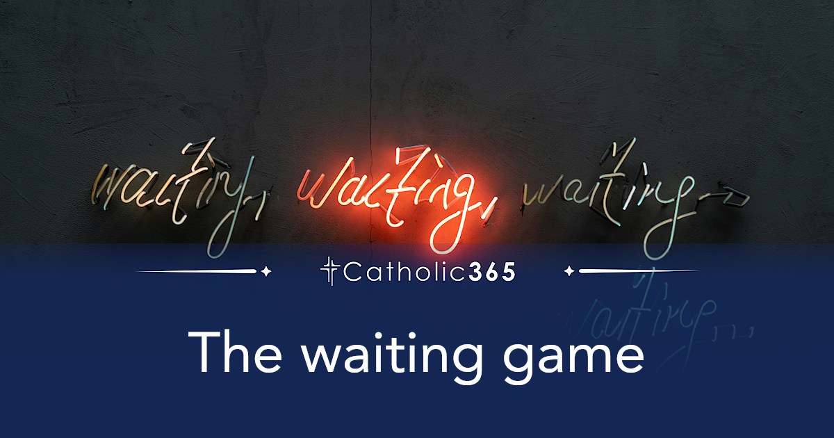 The waiting game