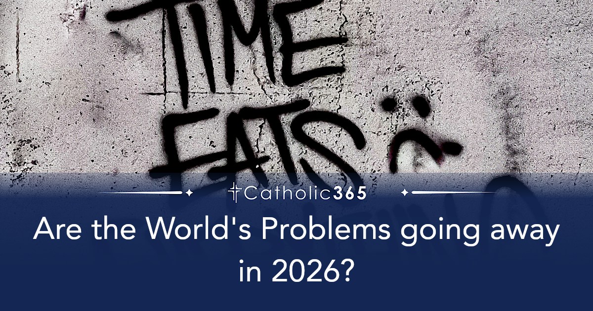 Are the World's Problems going away in 2026?