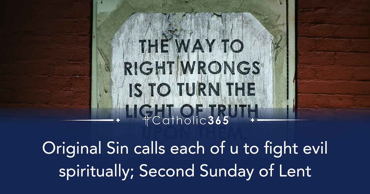 Original Sin calls each of u to fight evil spiritually; Second Sunday ...
