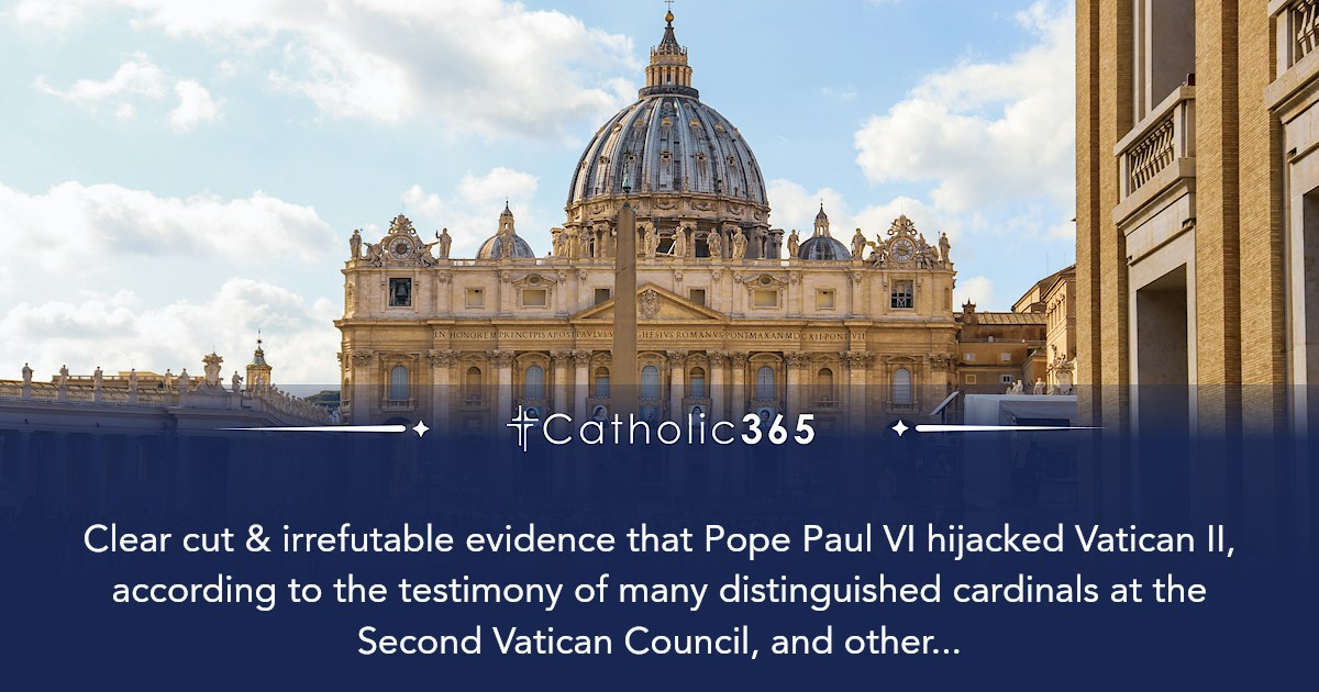 Clear cut & irrefutable evidence that Pope Paul VI hijacked Vatican II ...