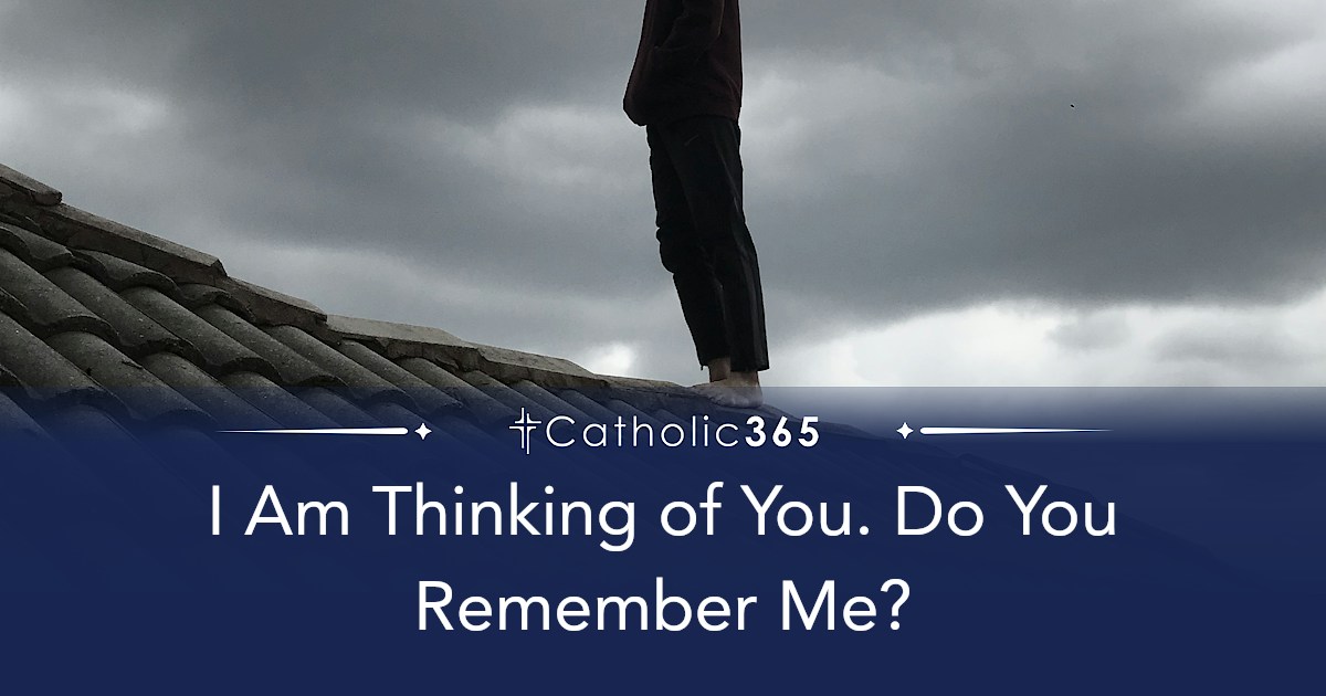 I Am Thinking of You. Do You Remember Me?