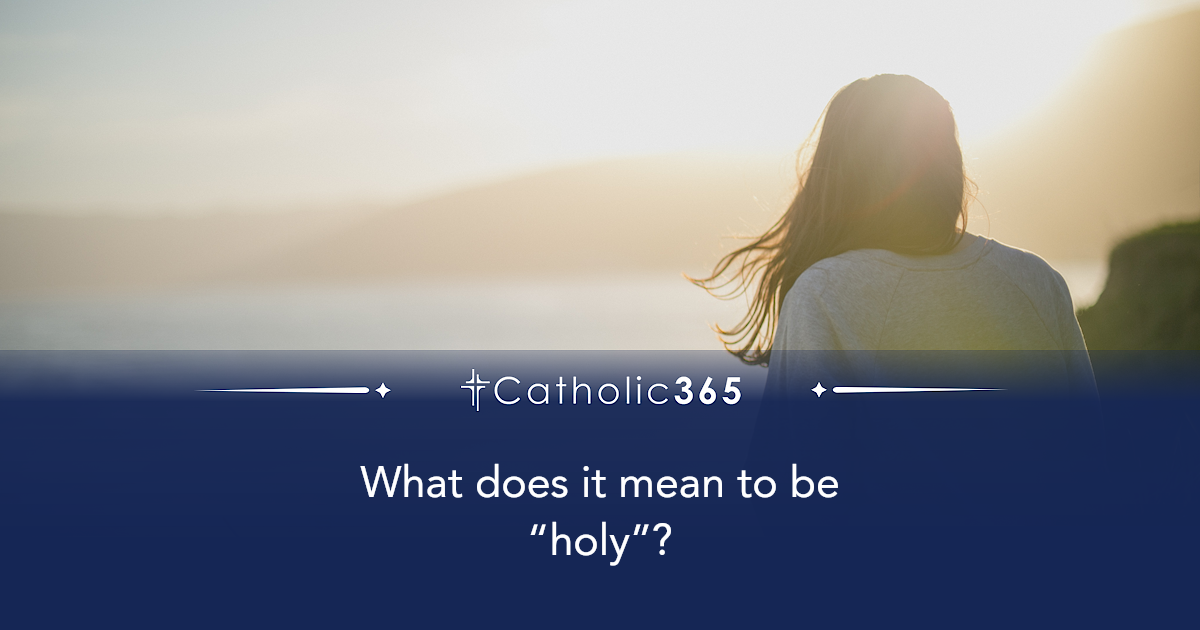 What does it mean to be “holy”?