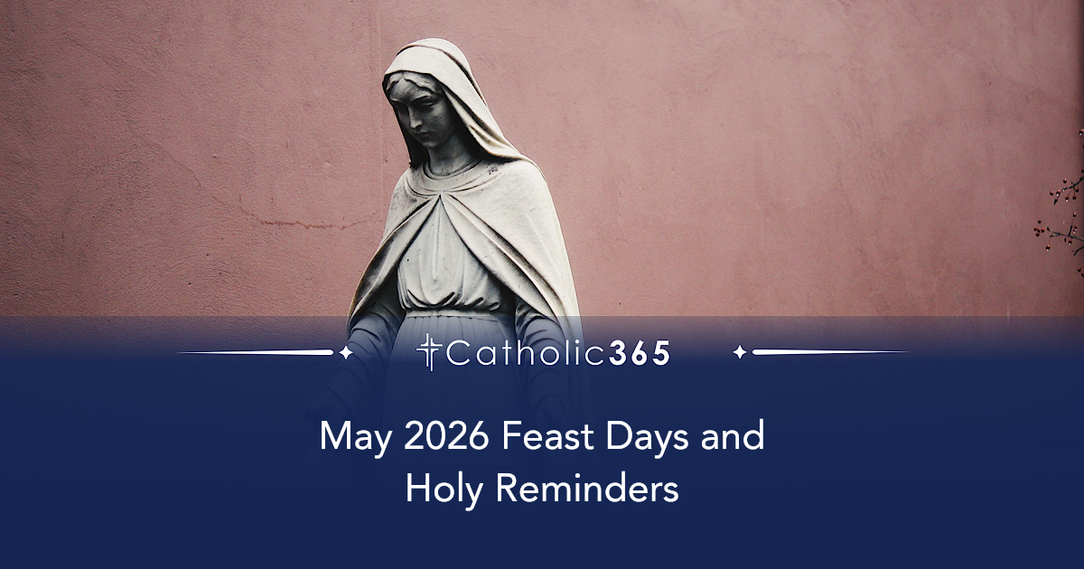 May 2026 Feast Days and Holy Reminders