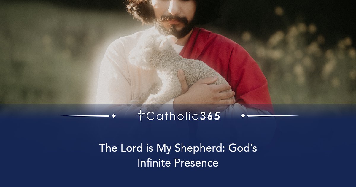 The Lord is My Shepherd: God’s Infinite Presence