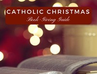 Catholic Christmas Book-Giving Guide: Ten Picks for Your Holiday Shopping